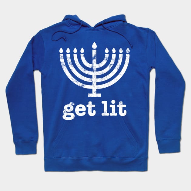 Get Lit - Hanukkah Hoodie by UselessRob